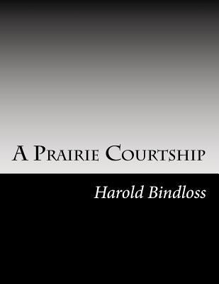 A Prairie Courtship 1502739186 Book Cover
