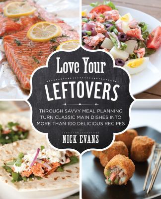 Love Your Leftovers: Through Savvy Meal Plannin... 076279142X Book Cover