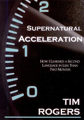 Supernatural Acceleration: How I Learned a Seco... 1606830317 Book Cover