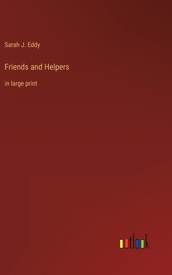 Friends and Helpers: in large print 336834515X Book Cover