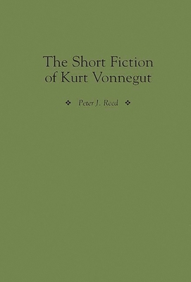 The Short Fiction of Kurt Vonnegut 0313302359 Book Cover