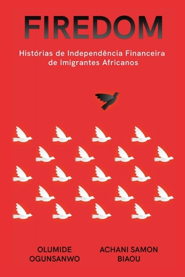 Firedom: Histórias de Independência Financeira ... [Portuguese] 1088184456 Book Cover