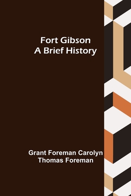 Fort Gibson A Brief History 9356086966 Book Cover