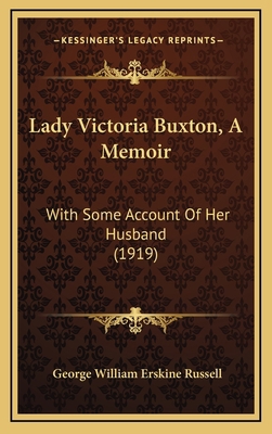 Lady Victoria Buxton, A Memoir: With Some Accou... 116665091X Book Cover