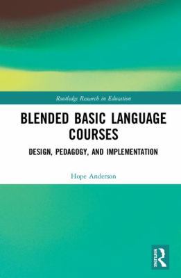 Blended Basic Language Courses: Design, Pedagog... 1138571911 Book Cover