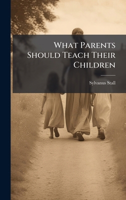 What Parents Should Teach Their Children 1025206878 Book Cover