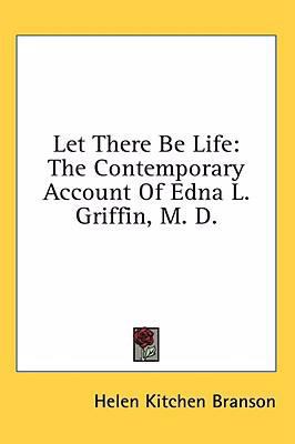Let There Be Life: The Contemporary Account of ... 1436711665 Book Cover