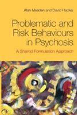 Problematic and Risk Behaviours in Psychosis: A... 0415494656 Book Cover