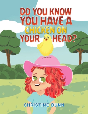 Do You Know You Have a Chicken on Your Head? 1035831694 Book Cover