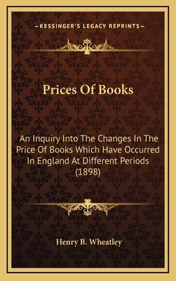 Prices of Books: An Inquiry Into the Changes in... 1164324306 Book Cover