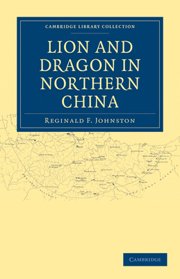 Lion and Dragon in Northern China 1108029647 Book Cover