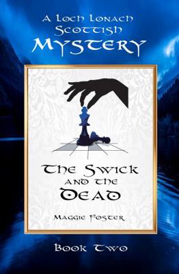 Swick and the Dead : Loch Lonach Scottish Mystery Series, Book Two