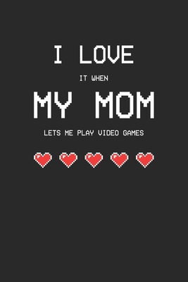 I love it when my mom lets me play video games:... 1670815617 Book Cover