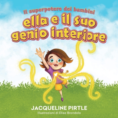 Ella E Il Suo Genio Interiore: Il Superpotere D... [Italian] 1955059527 Book Cover