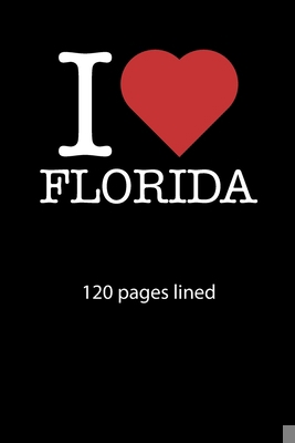 Paperback I love Florida notebook 120 pages lined: I love Florida notebook lined I love Florida diary I love Florida booklet I love Florida recipe book ... journal 120 pages 6x9 inches ca. DIN A5 Book