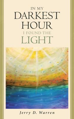 In My Darkest Hour I Found The Light 1642990604 Book Cover