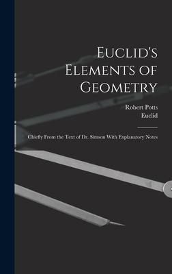 Euclid's Elements of Geometry: Chiefly From the... 1017349029 Book Cover