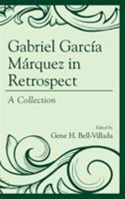 Gabriel García Márquez in Retrospect: A Collection 149853340X Book Cover