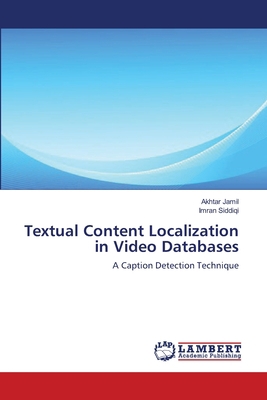 Textual Content Localization in Video Databases 3848402874 Book Cover