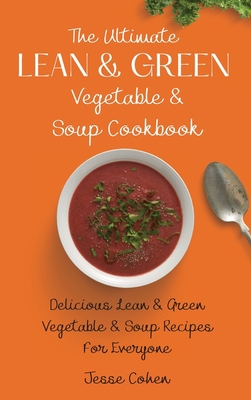 The Ultimate Lean & Green Vegetable & Soup Cook... 1803179120 Book Cover