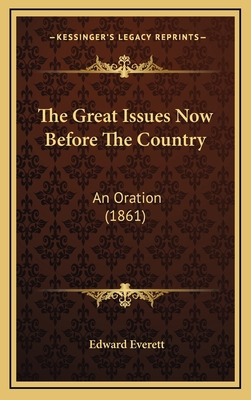 The Great Issues Now Before The Country: An Ora... 1168684285 Book Cover
