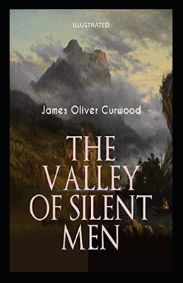 Paperback The Valley of Silent Men Illustrated Book
