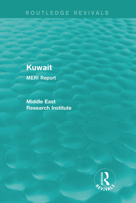 Kuwait (Routledge Revival): Meri Report 1138902195 Book Cover