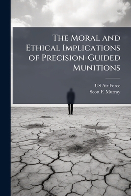 The Moral and Ethical Implications of Precision... 1025075722 Book Cover