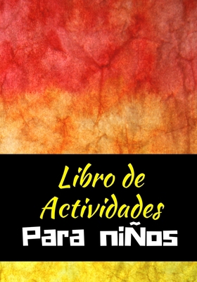 LIBRO DE ACTIVIDADES PARA NIÑOS: A partir de los 6 años | 140 páginas | Laberintos | Sudokus | Sopa de Letras | Colorear | Dibujar | Escribir | Nivel fácil | Soluciones incluidas (Spanish Edition) B085KJS6VZ Book Cover