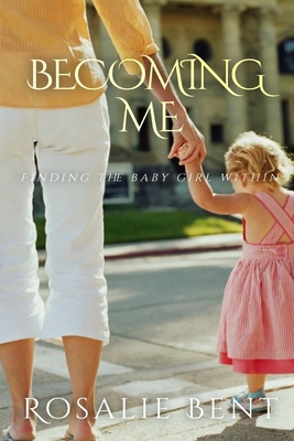 Becoming me: Finding the Baby Girl Inside B0BQ9GFG5X Book Cover