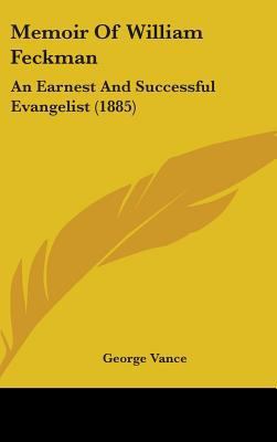 Memoir Of William Feckman: An Earnest And Succe... 1437182062 Book Cover