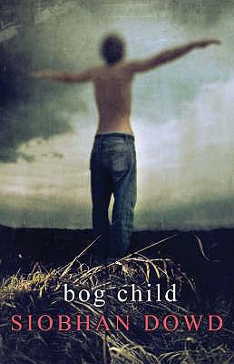 Bog Child. Siobhan Dowd 0385614268 Book Cover