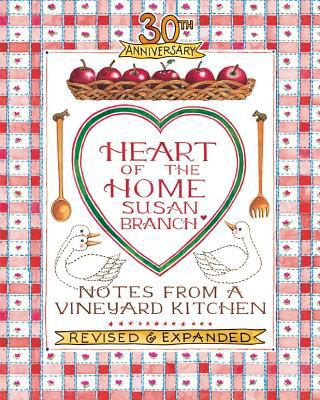 Heart of the Home: Notes from a Vineyard Kitche... 0996044035 Book Cover