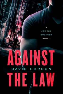 Against the Law: A Joe the Bouncer Novel 1613162936 Book Cover