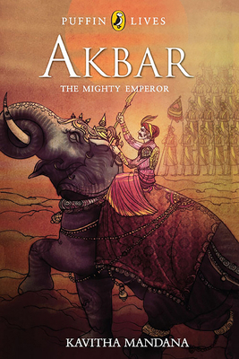Akbar (Puffin Lives): The Mighty Emperor B008ET44R4 Book Cover