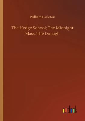 The Hedge School; The Midnight Mass; The Donagh 3734023467 Book Cover