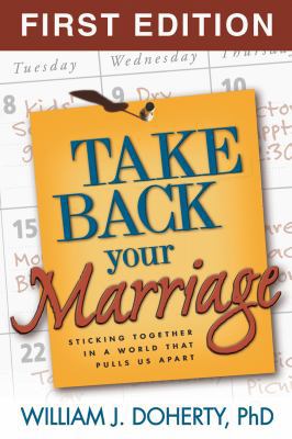 Take Back Your Marriage: Sticking Together in a... 1572304596 Book Cover