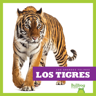 Los Tigres (Tigers) [Spanish] 1645278743 Book Cover