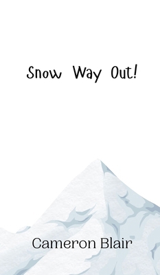 Snow Way Out! 9916943184 Book Cover