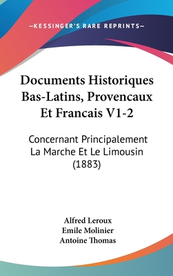 Documents Historiques Bas-Latins, Provencaux Et... [French] 1162474211 Book Cover
