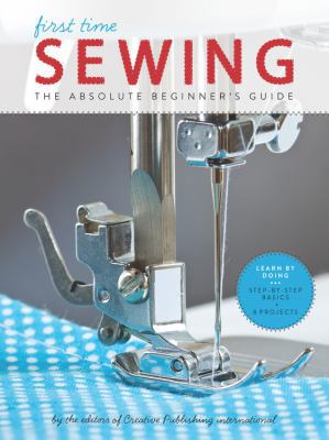 First Time Sewing: The Absolute Beginner's Guide B087YDVCG5 Book Cover