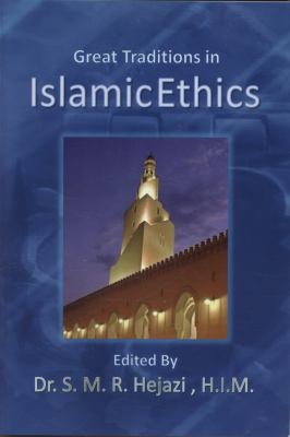 Great Traditions in Islamic Ethics: Islamic Ethics 1453754482 Book Cover