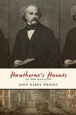 Hawthorne's Haunts in New England 1540218481 Book Cover