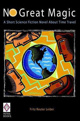 No Great Magic: A Short Science Fiction Novel A... 1453750010 Book Cover