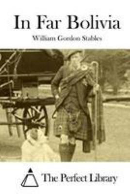 In Far Bolivia 151217744X Book Cover
