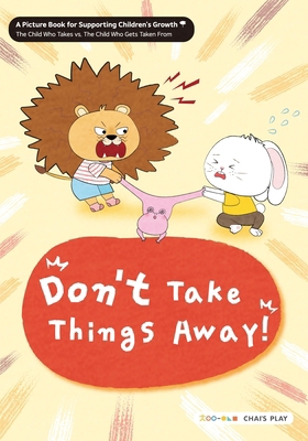 Don't Take Things Away! B0D76YT51D Book Cover