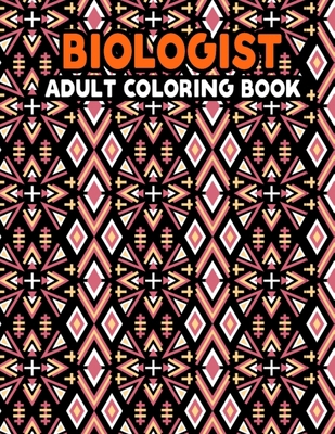 Biologist Adult Coloring Book: Motivational Bio... B08VRDT6X8 Book Cover