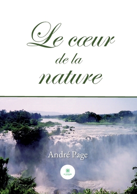 Le coeur de la nature [French] B0BXWP7TGB Book Cover