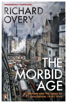 The Morbid Age: Britain and the Crisis of Civil... 0141003251 Book Cover