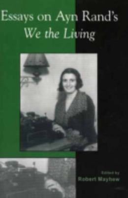 Essays on Ayn Rand's We the Living 073910697X Book Cover